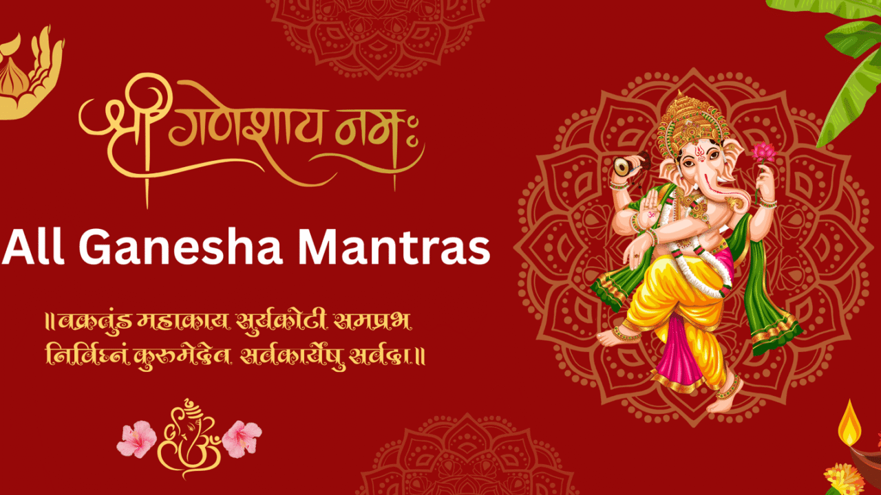 All Ganesha Mantras – Meaning, Benefits, and Significance